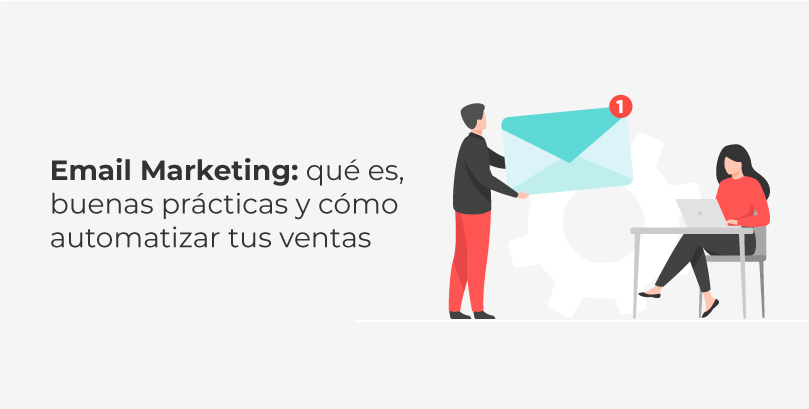 Email Marketing Qué Es Herramientas Y Buenas Prácticas 4757